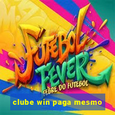 clube win paga mesmo